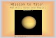 Mission to Titan Mitchell Drew and Mariel Henkoff 