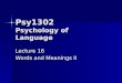 Psy1302 Psychology of Language Lecture 16 Words and Meanings II
