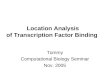 Location Analysis of Transcription Factor Binding Tommy Computational Biology Seminar Nov. 2005