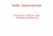 Code Generation Professor Yihjia Tsai Tamkang University