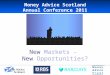 New Markets - New Opportunities?. The Lending Standards Board Money Advice Scotland Conference June 2011