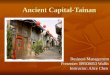 Ancient Capital-Tainan Business Management Presenter: B9508053 Wallis Instructor: Alice Chen