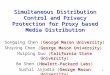 1 Simultaneous Distribution Control and Privacy Protection for Proxy based Media Distribution George Mason University Songqing Chen (George Mason University)