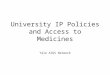 University IP Policies and Access to Medicines Yale AIDS Network