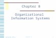 Copyright 2007 John Wiley & Sons, Inc. Chapter 81 Organizational Information Systems
