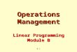 B-1 Operations Management Linear Programming Module B