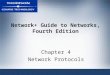 Network+ Guide to Networks, Fourth Edition Chapter 4 Network Protocols