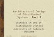9-23-2004 ECEN5053 SW Eng of Dist Systems, Arch Des Part 2, Univ of Colorado, Boulder1 Architectural Design of Distributed Systems, Part 2 ECEN5053 SW