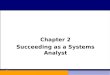 Chapter 2 Succeeding as a Systems Analyst 2.1 Modern Systems Analysis and Design Third Edition Jeffrey A. Hoffer Joey F. George Joseph S. Valacich