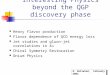 Interesting Physics beyond the QGP discovery phase Heavy flavor production Flavor dependence of QCD energy loss Jet studies and gluon-jet correlations