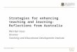 CRICOS Provider No 00025B Strategies for enhancing teaching and learning: Reflections from Australia Merrilyn Goos Director Teaching and Educational Development