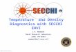 08__050610_SCIP/SEB_PSR_Delivery.1 Temperature and Density Diagnostics with SECCHI EUVI J.S. Newmark Naval Research Laboratory (202) 767-0244 newmark@nrl.navy.mil