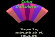 Color Calculator Xiaoyan Song xas2911@cis.rit.edu Feb.21,2003