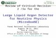 OFFICE OF SCIENCE Review of Critical Decision 2 /3a for the Large Liquid Argon Detector for Neutrino Physics (MicroBooNE) at Fermi National Accelerator