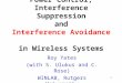 1 Power Control, Interference Suppression and Interference Avoidance in Wireless Systems Roy Yates (with S. Ulukus and C. Rose) WINLAB, Rutgers University