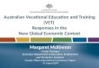 Australian Vocational Education and Training (VET) Responses in the New Global Economic Context Margaret McKinnon Group Manager Australian Department of