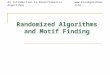 Www.bioalgorithms.infoAn Introduction to Bioinformatics Algorithms Randomized Algorithms and Motif Finding