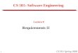 1 CS 501 Spring 2008 CS 501: Software Engineering Lecture 9 Requirements II