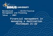 Financial management in managing a destination Pertemuan 21-22 Matakuliah: G1174/Tourism Management and Planning Tahun: 2007