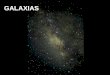 GALAXIAS. Optico Infrarojo The Galactic Disk The disk of our Galaxy is made up of three main components:  Stars  Gas  Dust