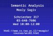 Semantic Analysis Mooly Sagiv Schrierber 317 03-640-7606 Wed 10:00-12:00 html://msagiv/courses/wcc02.html