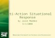 Multi-Action Situational Response by Jason Madden 5/1/2008