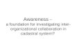 Awareness – a foundation for investigating inter- organizational collaboration in cadastral system?