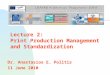 Dr. Anastasios E. Politis 11 June 2010 Lecture 2: Print Production Management and Standardization