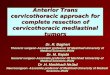 Anterior Trans cervicothoracic approach for complete resection of cervicothoracic mediastinal tumors Dr. R. Bagheri Thoracic surgeon-Assistant professor