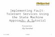 2/23/2009CS50901 Implementing Fault-Tolerant Services Using the State Machine Approach: A Tutorial Fred B. Schneider Presenter: Aly Farahat