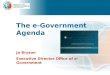The e-Government Agenda Jo Bryson Executive Director Office of e-Government
