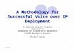 K. Salah1 A Methodology for Successful Voice over IP Deployment An Approved Research Proposal Submitted To DEANSHIP OF SCIENTIFIC RESEARCH KFUPM Research