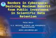 1 Borders in Cyberspace: Deriving Maximum Benefit from Public Investment in Scientific Data Retention Peter Weiss U.S. National Oceanic and Atmospheric