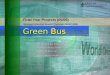 Final Year Projects (05/06) Windows Embedded Student ChallengE (WESC) 2006 Windows Embedded Student ChallengE (WESC) 2006 Green Bus Lok Cheong Kin (Edword)