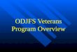 ODJFS Veterans Program Overview. Goals of Today’s Briefing   Provide a general overview of the Vet Program in Ohio   Highlight some best practices