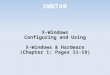 XWN740 X-Windows Configuring and Using X-Windows & Hardware (Chapter 1: Pages 11-19)