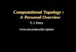T. J. Peters tpeters Computational Topology : A Personal Overview
