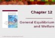 Chapter 12 © 2006 Thomson Learning/South-Western General Equilibrium and Welfare