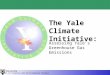 Yale University School of Forestry and Environmental Studies The Yale Climate Initiative: Assessing Yale’s Greenhouse Gas Emissions