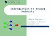 Introduction to Neural Networks Simon Durrant Quantitative Methods December 15th