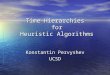 Time Hierarchies for Heuristic Algorithms Konstantin Pervyshev UCSD