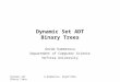 Dynamic Set Binary Trees G.Kamberova, Algorithms Dynamic Set ADT Binary Trees Gerda Kamberova Department of Computer Science Hofstra University
