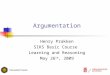 Argumentation Henry Prakken SIKS Basic Course Learning and Reasoning May 26 th, 2009