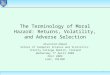 The Terminology of Moral Hazard: Returns, Volatility, and Adverse Selection Khurshid Ahmad School of Computer Science and Statistics, Trinity College Dublin,