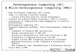 EECC722 - Shaaban #1 Lec # 12 Fall 2005 11-2-2005 Heterogeneous Computing (HC) & Micro-Heterogeneous Computing (MHC) High Performance Computing (HPC) Trends