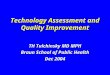 Technology Assessment and Quality Improvement TH Tulchinsky MD MPH Braun School of Public Health Dec 2004