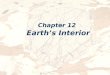 Chapter 12 Earth’s Interior. P and S waves moving through a solid Figure 12.2