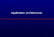 Application architectures. Objectives l To explain the organisation of two fundamental models of business systems - batch processing and transaction processing