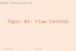 SM1205 Interactivity Topic 03: Flow Control Spring 2010SCM-CityU1