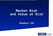 Drake DRAKE UNIVERSITY UNIVERSITE D’AUVERGNE Market Risk and Value at Risk Finance 129